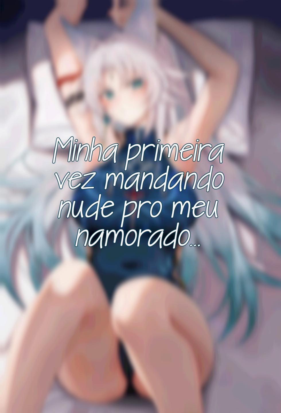 Minha Primeira Vez Mandando Nude Pro Meu Namorado [Omentindo] - Page 1