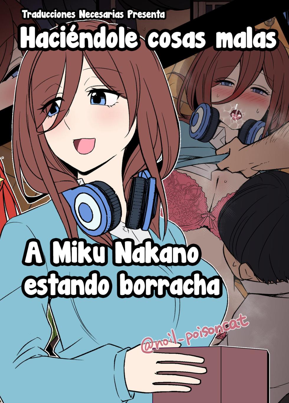 [Dokuneko Noil] Yotta Nakano Miku ni Warui Koto o Suru Hanashi - Haciéndole cosas malas a Miku Nakano estando borracha (Gotoubun no Hanayome) [Español] [Traducciones necesarias] - Page 1